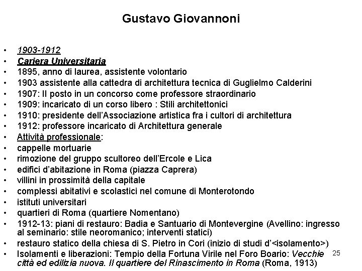 Gustavo Giovannoni • • • • • 1903 -1912 Cariera Universitaria 1895, anno di Gustavo Giovannoni • • • • • 1903 -1912 Cariera Universitaria 1895, anno di