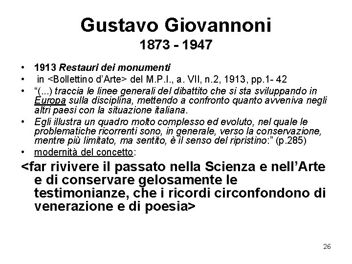 Gustavo Giovannoni 1873 - 1947 • 1913 Restauri dei monumenti • in <Bollettino d’Arte> Gustavo Giovannoni 1873 - 1947 • 1913 Restauri dei monumenti • in <Bollettino d’Arte>