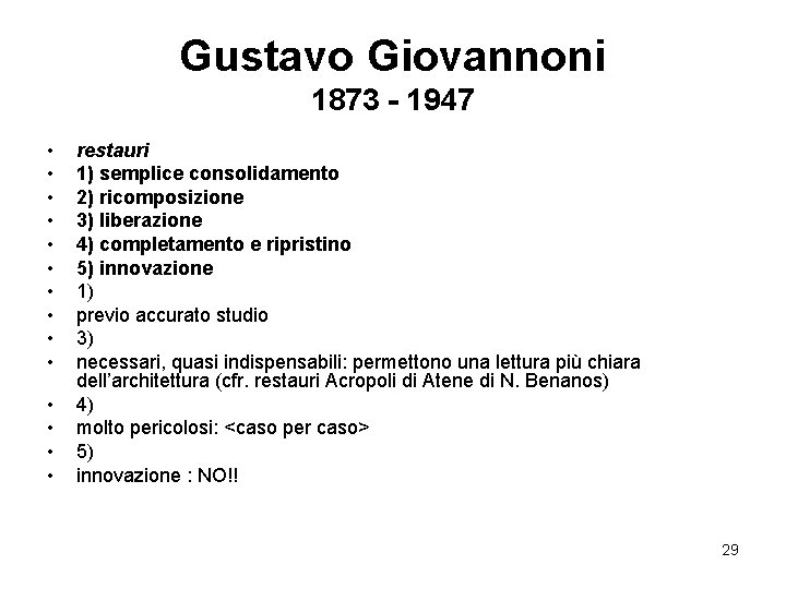Gustavo Giovannoni 1873 - 1947 • • • • restauri 1) semplice consolidamento 2) Gustavo Giovannoni 1873 - 1947 • • • • restauri 1) semplice consolidamento 2)