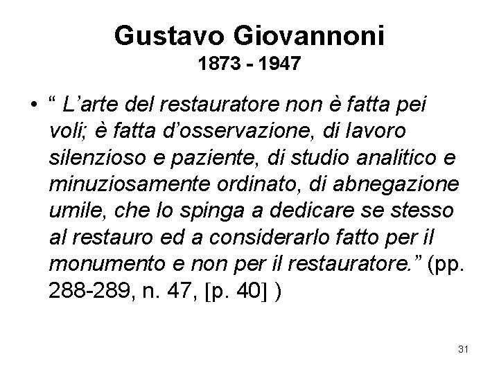 Gustavo Giovannoni 1873 - 1947 • “ L’arte del restauratore non è fatta pei Gustavo Giovannoni 1873 - 1947 • “ L’arte del restauratore non è fatta pei