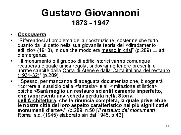 Gustavo Giovannoni 1873 - 1947 • Dopoguerra • “Riferendosi al problema della ricostruzione, sostenne Gustavo Giovannoni 1873 - 1947 • Dopoguerra • “Riferendosi al problema della ricostruzione, sostenne