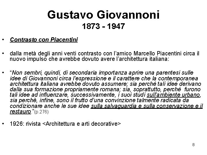Gustavo Giovannoni 1873 - 1947 • Contrasto con Piacentini • dalla metà degli anni Gustavo Giovannoni 1873 - 1947 • Contrasto con Piacentini • dalla metà degli anni
