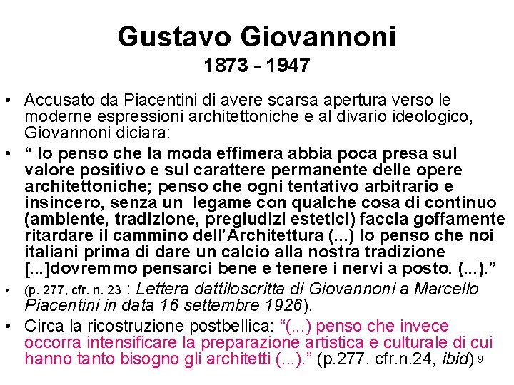 Gustavo Giovannoni 1873 - 1947 • Accusato da Piacentini di avere scarsa apertura verso Gustavo Giovannoni 1873 - 1947 • Accusato da Piacentini di avere scarsa apertura verso