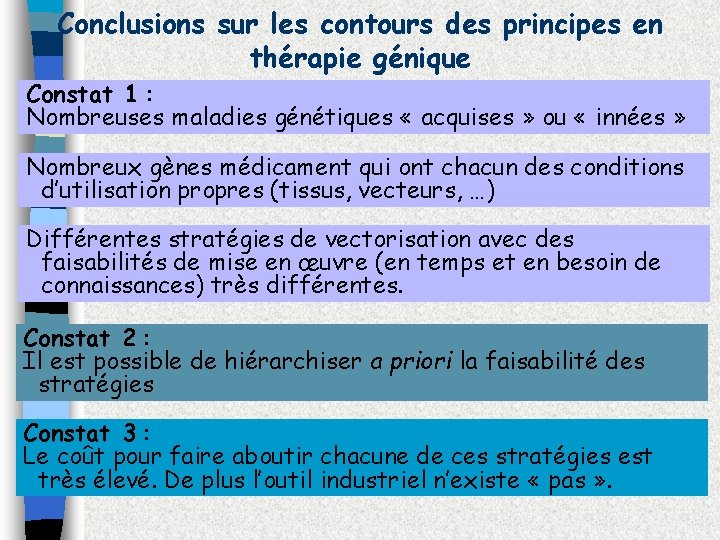 Conclusions sur les contours des principes en thérapie génique Constat 1 : Nombreuses maladies