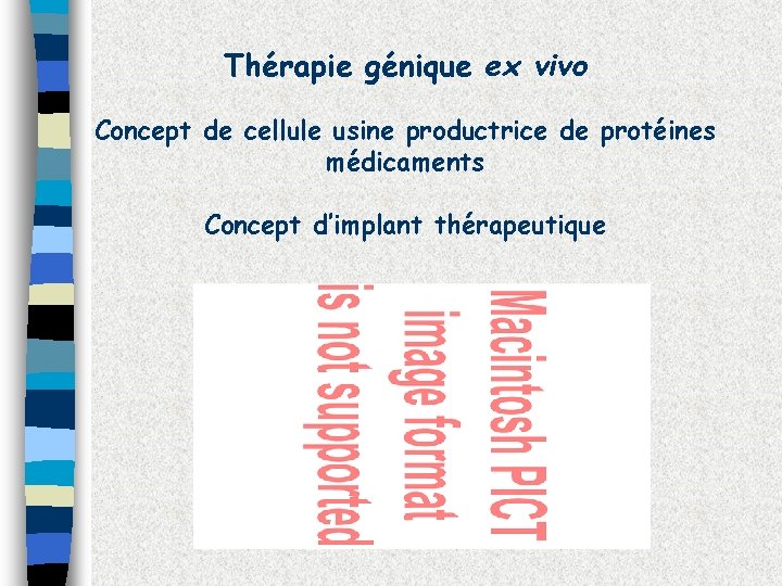 Thérapie génique ex vivo Concept de cellule usine productrice de protéines médicaments Concept d’implant