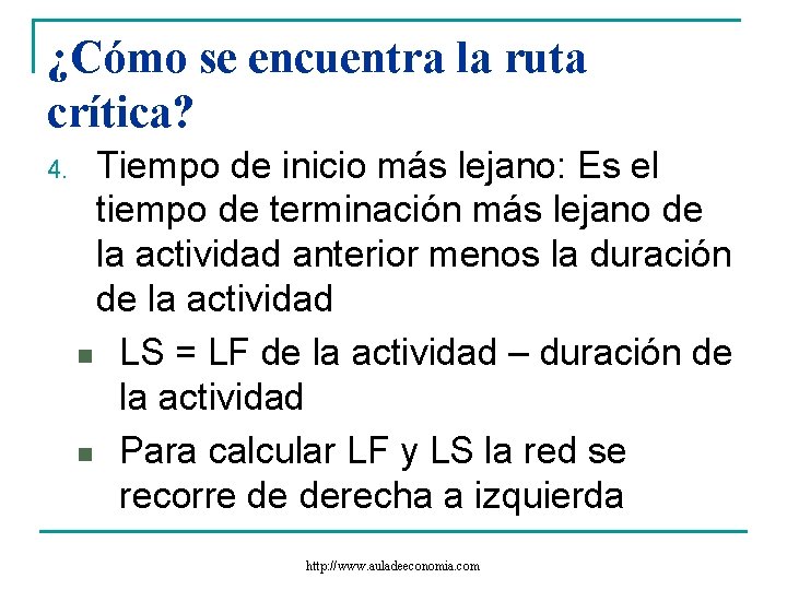 ¿Cómo se encuentra la ruta crítica? 4. Tiempo de inicio más lejano: Es el