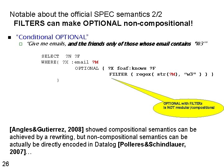 Notable about the official SPEC semantics 2/2 FILTERS can make OPTIONAL non-compositional! n “Conditional