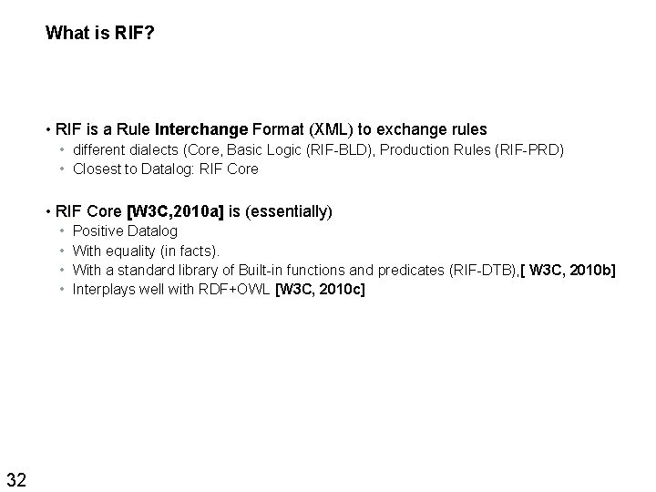 What is RIF? • RIF is a Rule Interchange Format (XML) to exchange rules