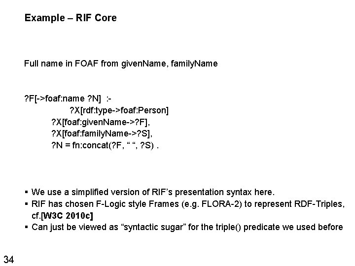 Example – RIF Core Full name in FOAF from given. Name, family. Name ?