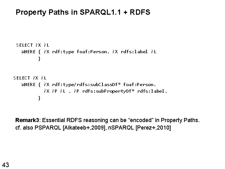 Property Paths in SPARQL 1. 1 + RDFS SELECT ? X ? L WHERE