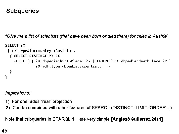 Subqueries “Give me a list of scientists (that have been born or died there)