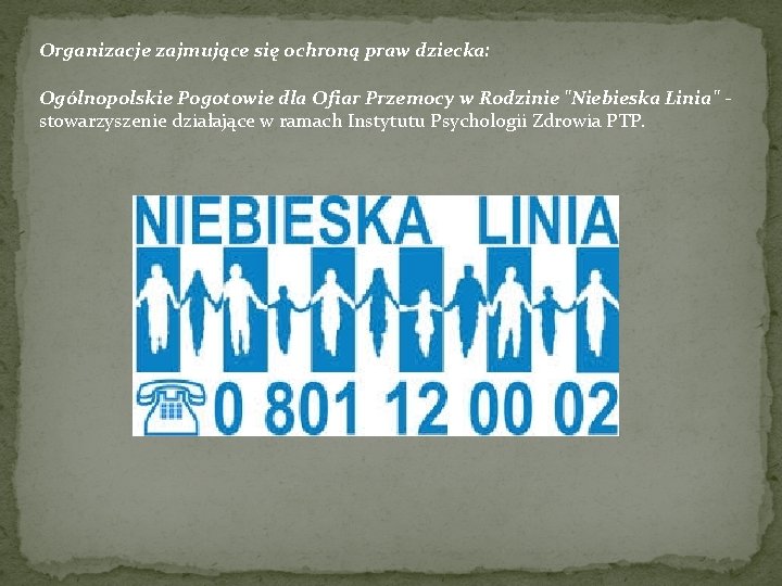 Organizacje zajmujące się ochroną praw dziecka: Ogólnopolskie Pogotowie dla Ofiar Przemocy w Rodzinie "Niebieska