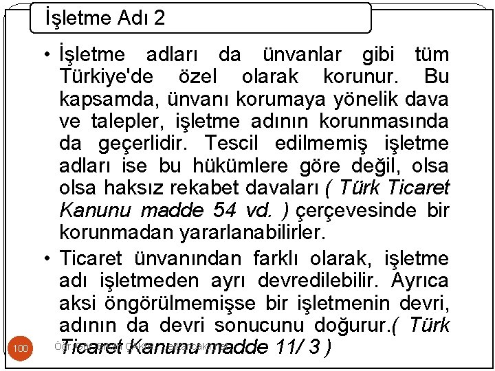 İşletme Adı 2 100 • İşletme adları da ünvanlar gibi tüm Türkiye'de özel olarak