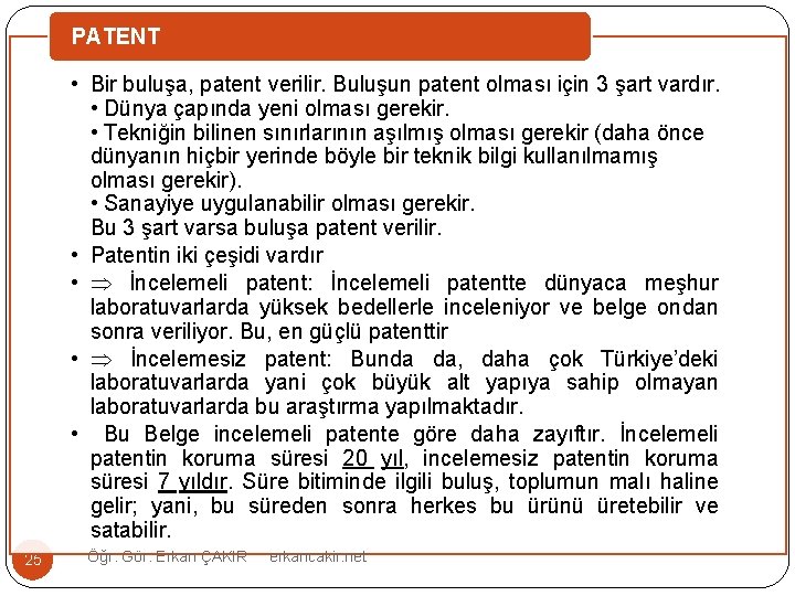 PATENT • Bir buluşa, patent verilir. Buluşun patent olması için 3 şart vardır. •