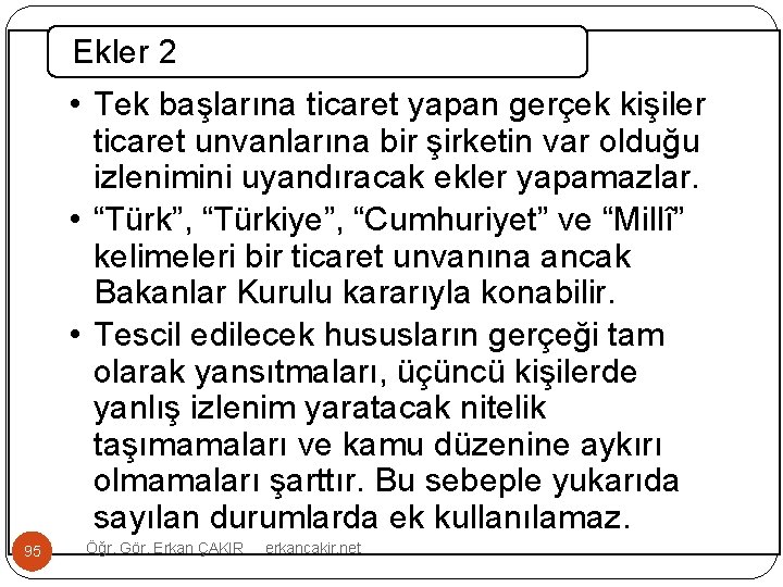 Ekler 2 • Tek başlarına ticaret yapan gerçek kişiler ticaret unvanlarına bir şirketin var