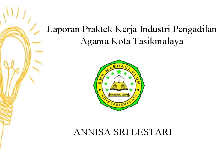 Laporan Praktek Kerja Industri Pengadilan Agama Kota Tasikmalaya ANNISA SRI LESTARI 