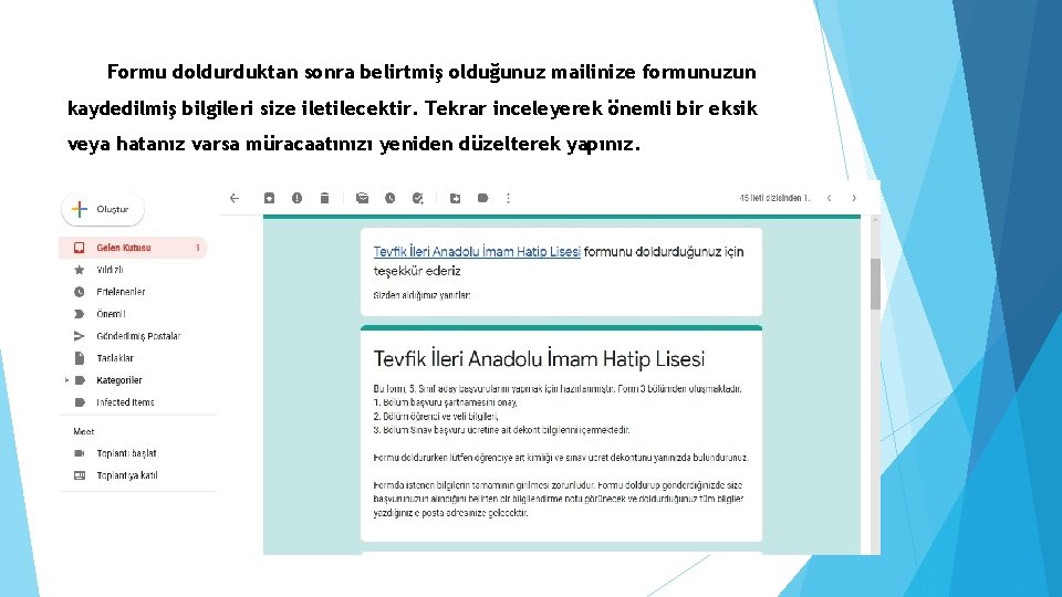 Formu doldurduktan sonra belirtmiş olduğunuz mailinize formunuzun kaydedilmiş bilgileri size iletilecektir. Tekrar inceleyerek önemli