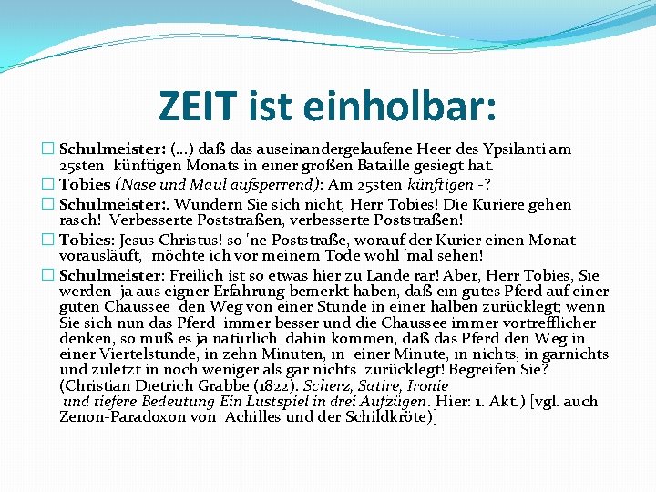 ZEIT ist einholbar: � Schulmeister: (…) daß das auseinandergelaufene Heer des Ypsilanti am 25