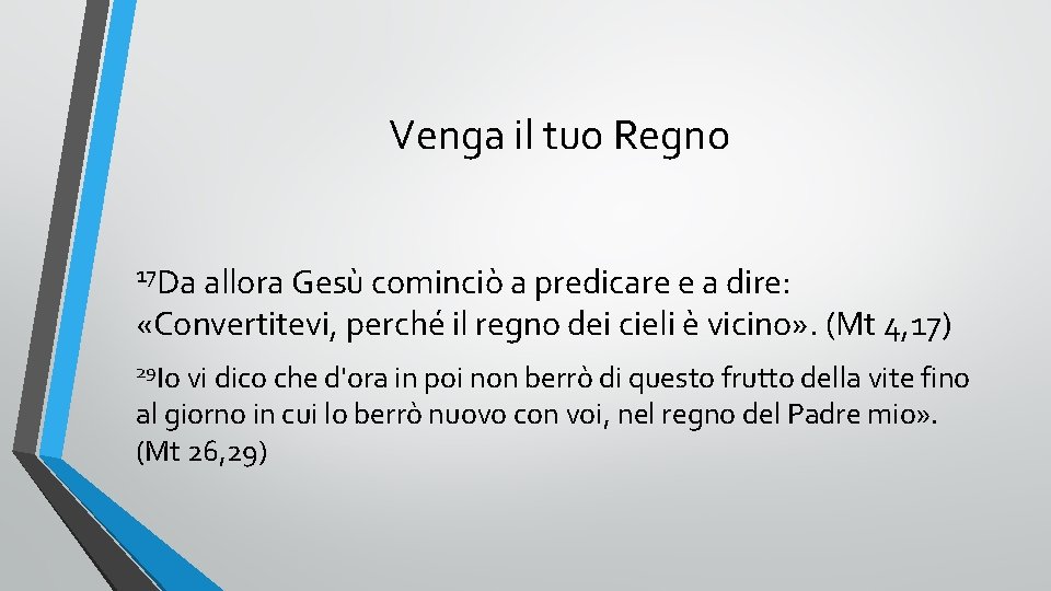 Venga il tuo Regno 17 Da allora Gesù cominciò a predicare e a dire: Venga il tuo Regno 17 Da allora Gesù cominciò a predicare e a dire:
