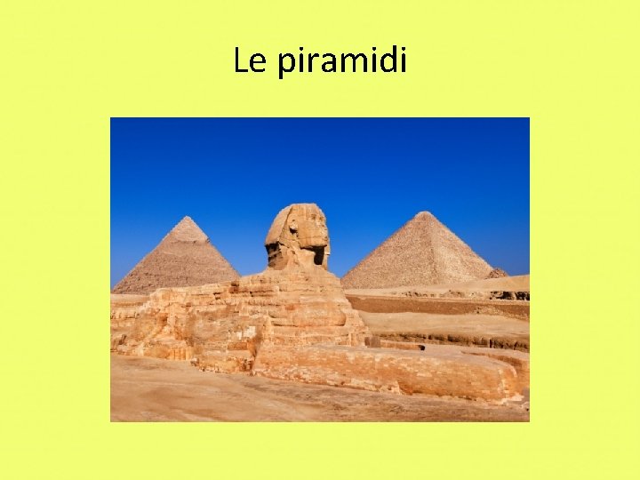 Le piramidi 