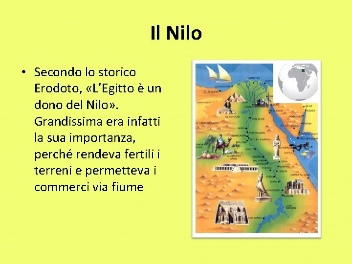 Il Nilo • Secondo lo storico Erodoto, «L’Egitto è un dono del Nilo» .