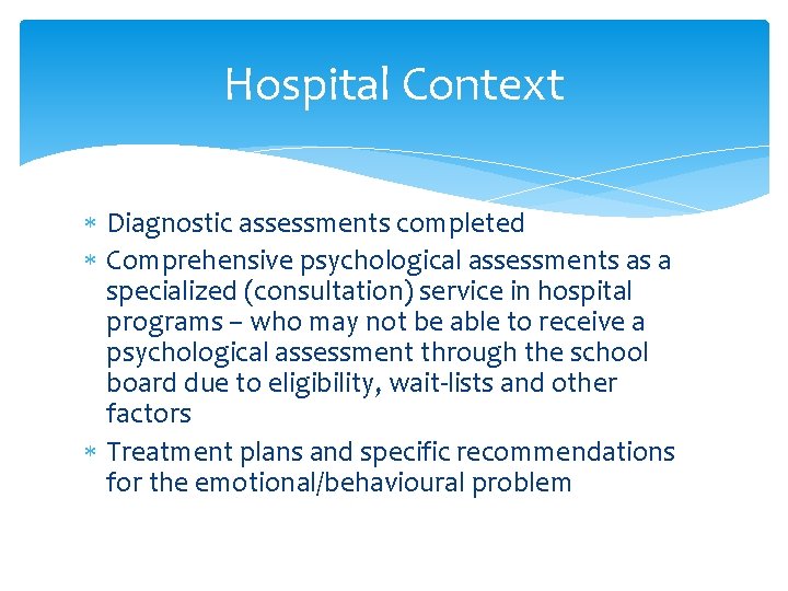 Hospital Context Diagnostic assessments completed Comprehensive psychological assessments as a specialized (consultation) service in