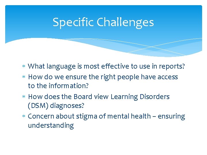 Specific Challenges What language is most effective to use in reports? How do we