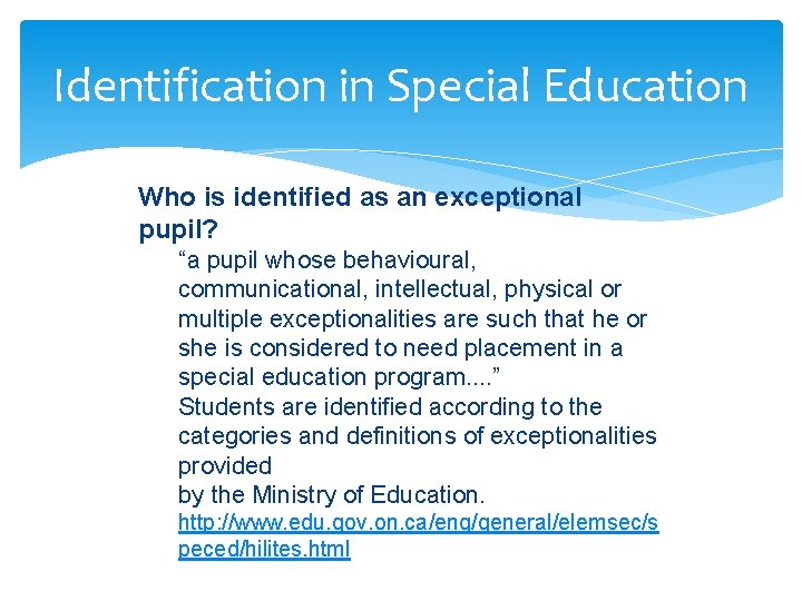 Identification in Special Education Who is identified as an exceptional pupil? “a pupil whose