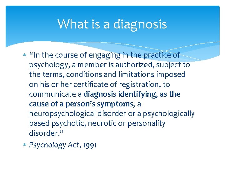What is a diagnosis “In the course of engaging in the practice of psychology,