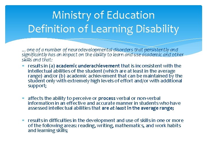 Ministry of Education Definition of Learning Disability. . . one of a number of