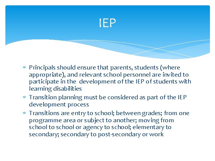 IEP Principals should ensure that parents, students (where appropriate), and relevant school personnel are