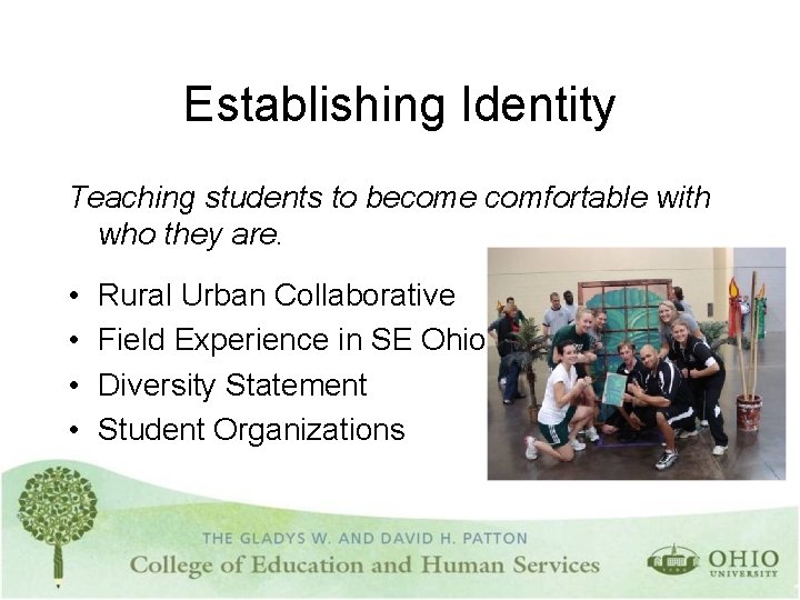 Establishing Identity Teaching students to become comfortable with who they are. • • Rural