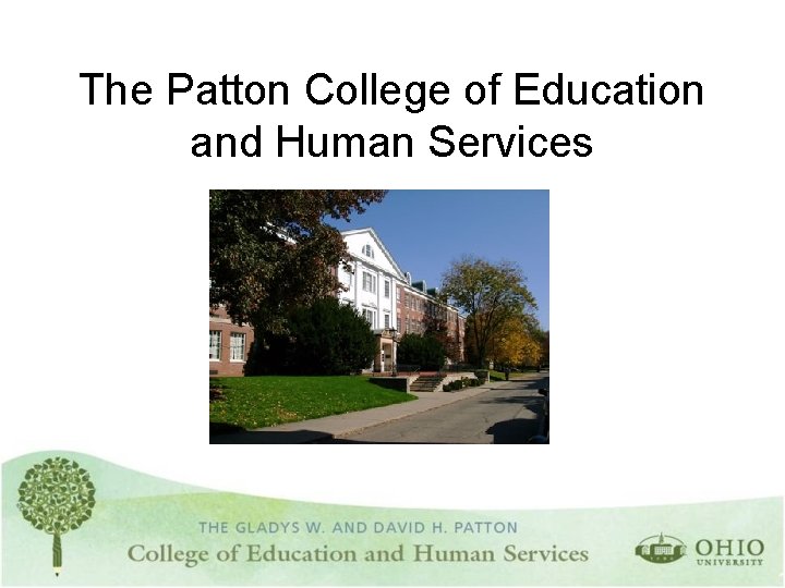 The Patton College of Education and Human Services 
