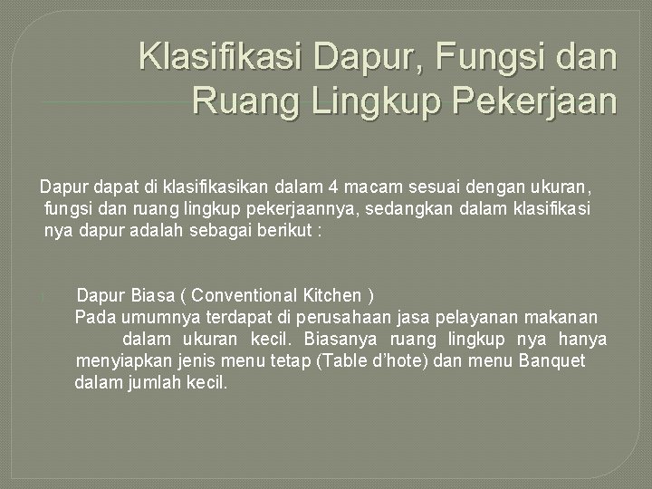 Klasifikasi Dapur, Fungsi dan Ruang Lingkup Pekerjaan Dapur dapat di klasifikasikan dalam 4 macam