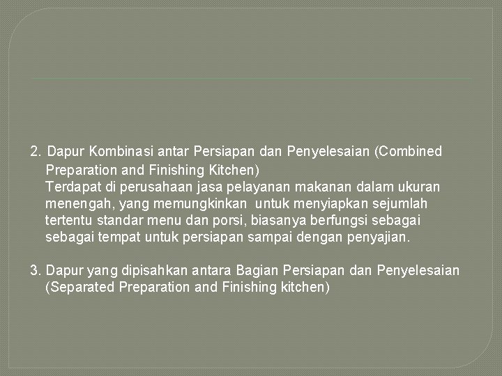 2. Dapur Kombinasi antar Persiapan dan Penyelesaian (Combined Preparation and Finishing Kitchen) Terdapat di