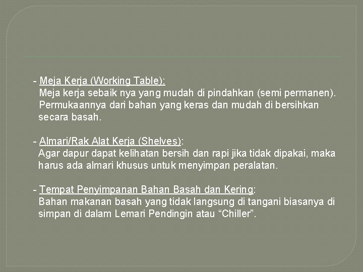 - - Meja Kerja (Working Table): Meja kerja sebaik nya yang mudah di pindahkan