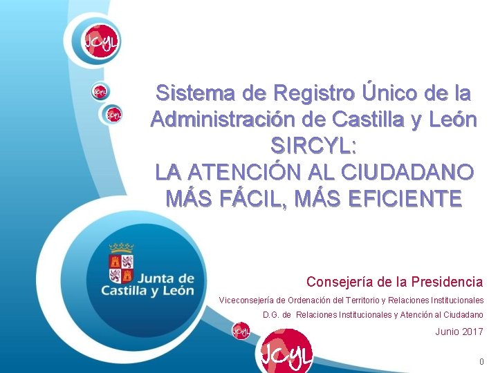 Sistema de Registro Único de la Administración de Castilla y León SIRCYL: LA ATENCIÓN