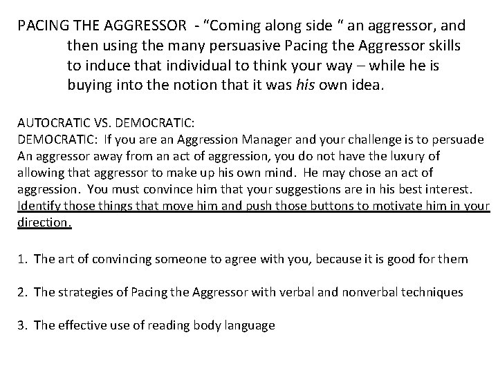 PACING THE AGGRESSOR - “Coming along side “ an aggressor, and then using the