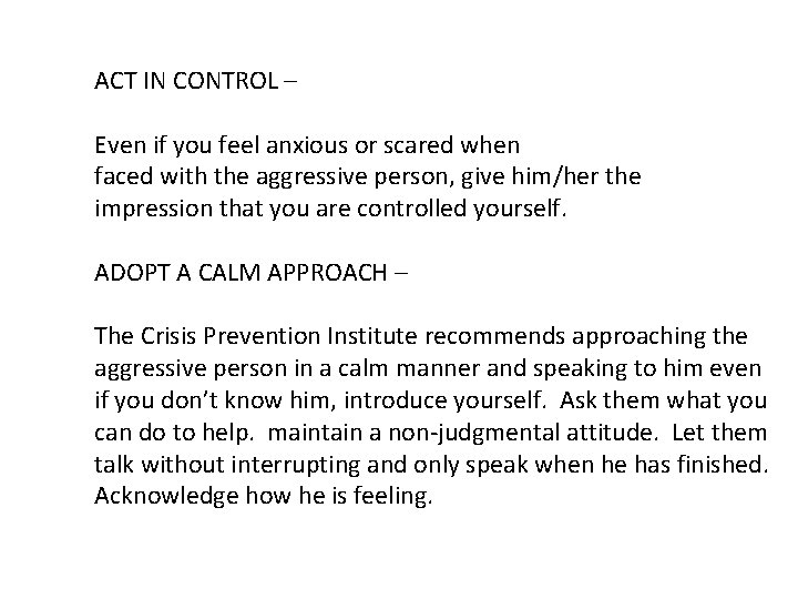 ACT IN CONTROL – Even if you feel anxious or scared when faced with