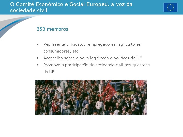 O Comité Económico e Social Europeu, a voz da sociedade civil 353 membros •