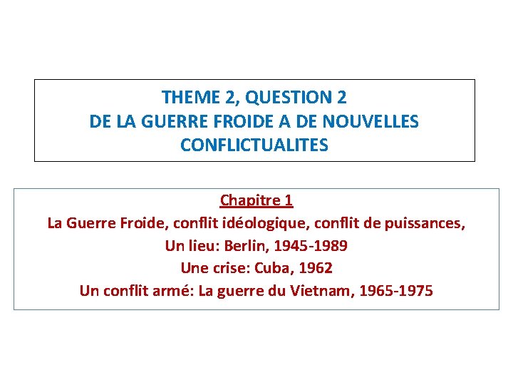 THEME 2 QUESTION 2 DE LA GUERRE FROIDE