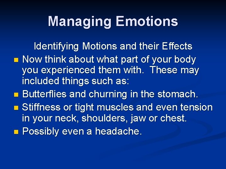 Managing Emotions Identifying Motions and their Effects n Now think about what part of