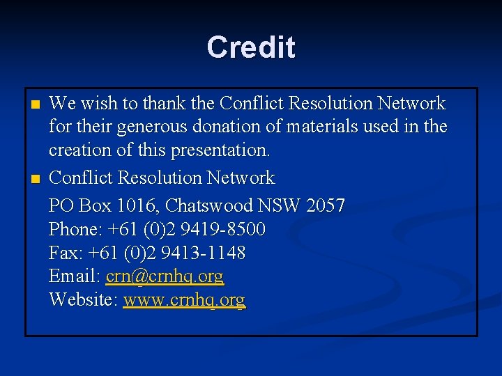 Credit n n We wish to thank the Conflict Resolution Network for their generous