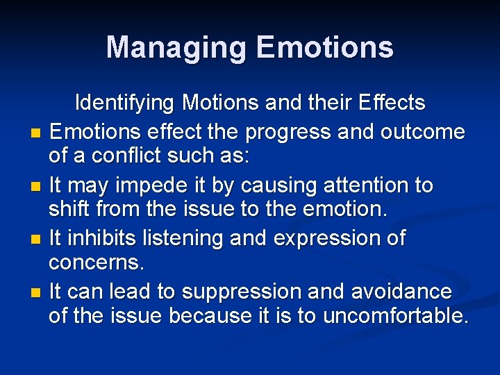 Managing Emotions Identifying Motions and their Effects n Emotions effect the progress and outcome
