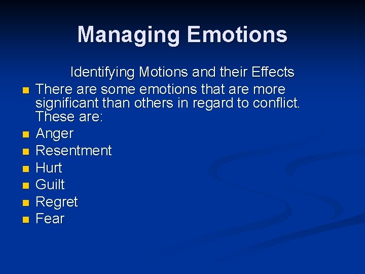 Managing Emotions n n n n Identifying Motions and their Effects There are some