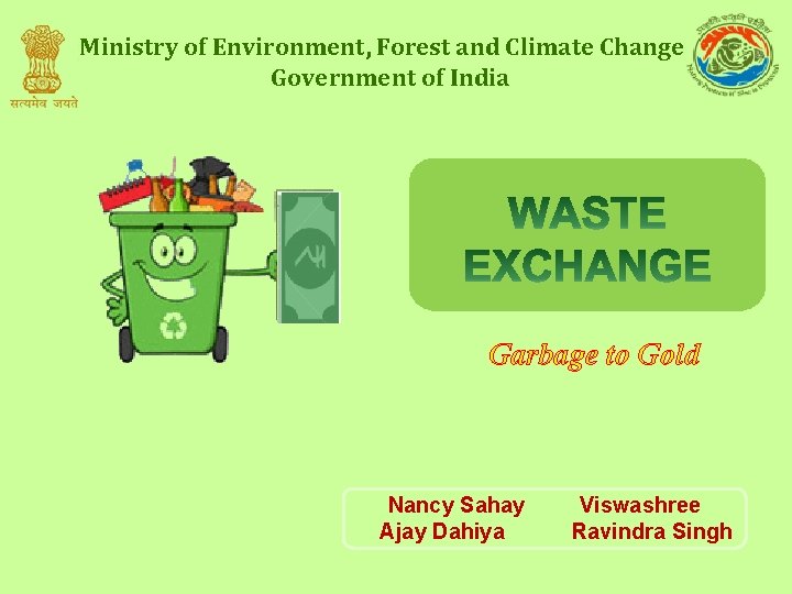 Ministry of Environment, Forest and Climate Change Government of India Garbage to Gold Nancy