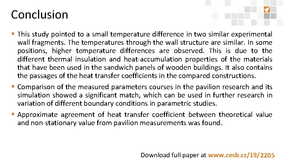 Conclusion § This study pointed to a small temperature difference in two similar experimental