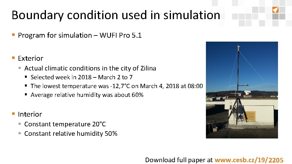 Boundary condition used in simulation § Program for simulation – WUFI Pro 5. 1