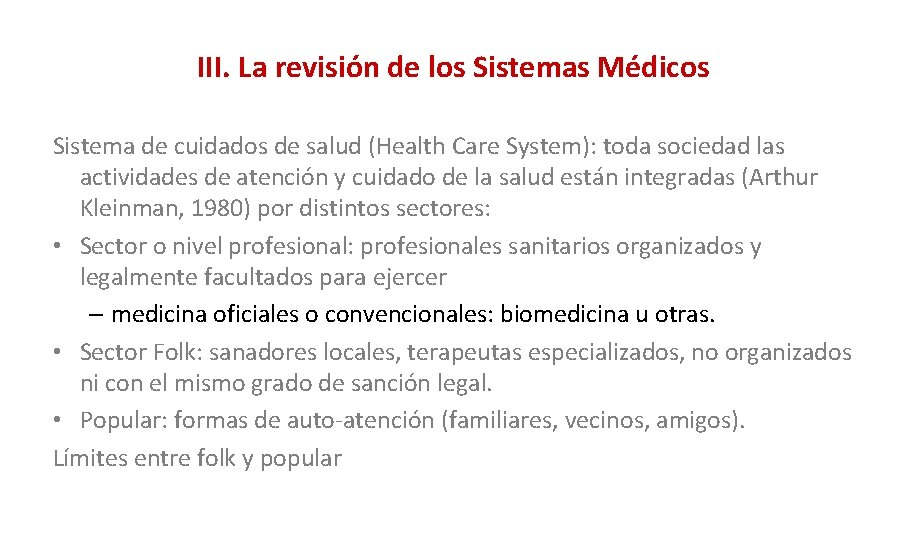 III. La revisión de los Sistemas Médicos Sistema de cuidados de salud (Health Care