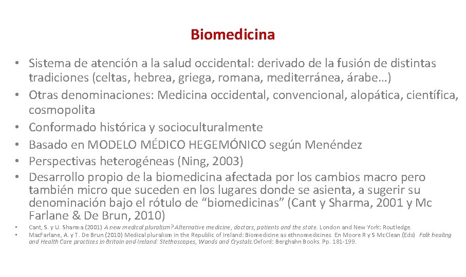 Biomedicina • Sistema de atención a la salud occidental: derivado de la fusión de